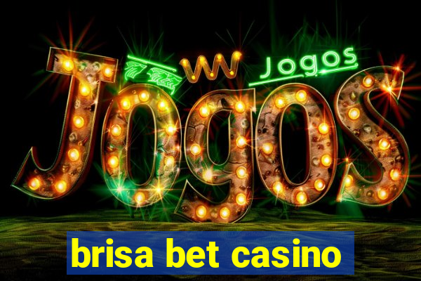 brisa bet casino